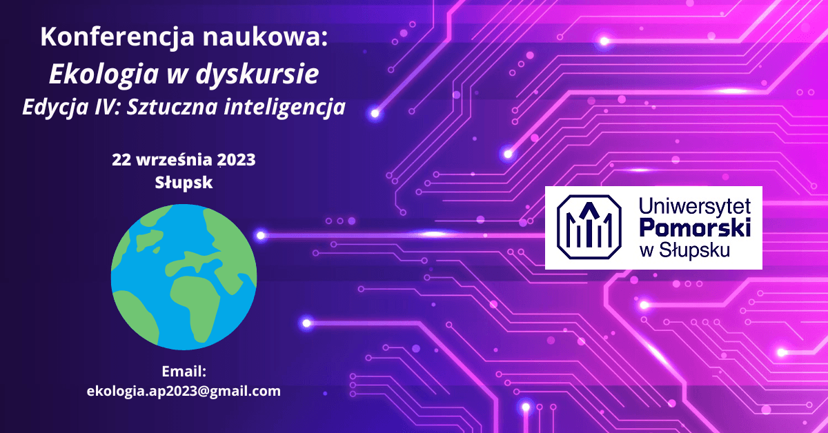 Konferencja naukowa Ekologia w dyskursie: Sztuczna inteligencja.