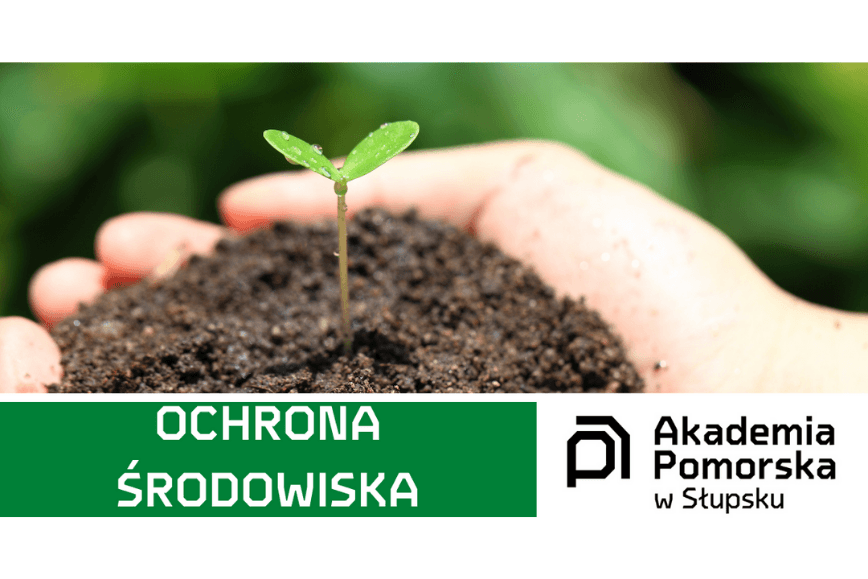 Studiuj Ochronę Środowiska w Akademii Pomorskiej w Słupsku