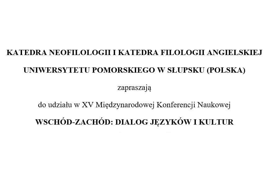 XV Międzynarodowa Konferencja Naukowa Wschód-Zachód: Dialog Języków I Kultur
