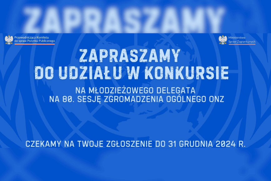 Nabór w konkursie pn. „Młodzieżowy Delegat RP na 80. Sesję Zgromadzenia Ogólnego ONZ”