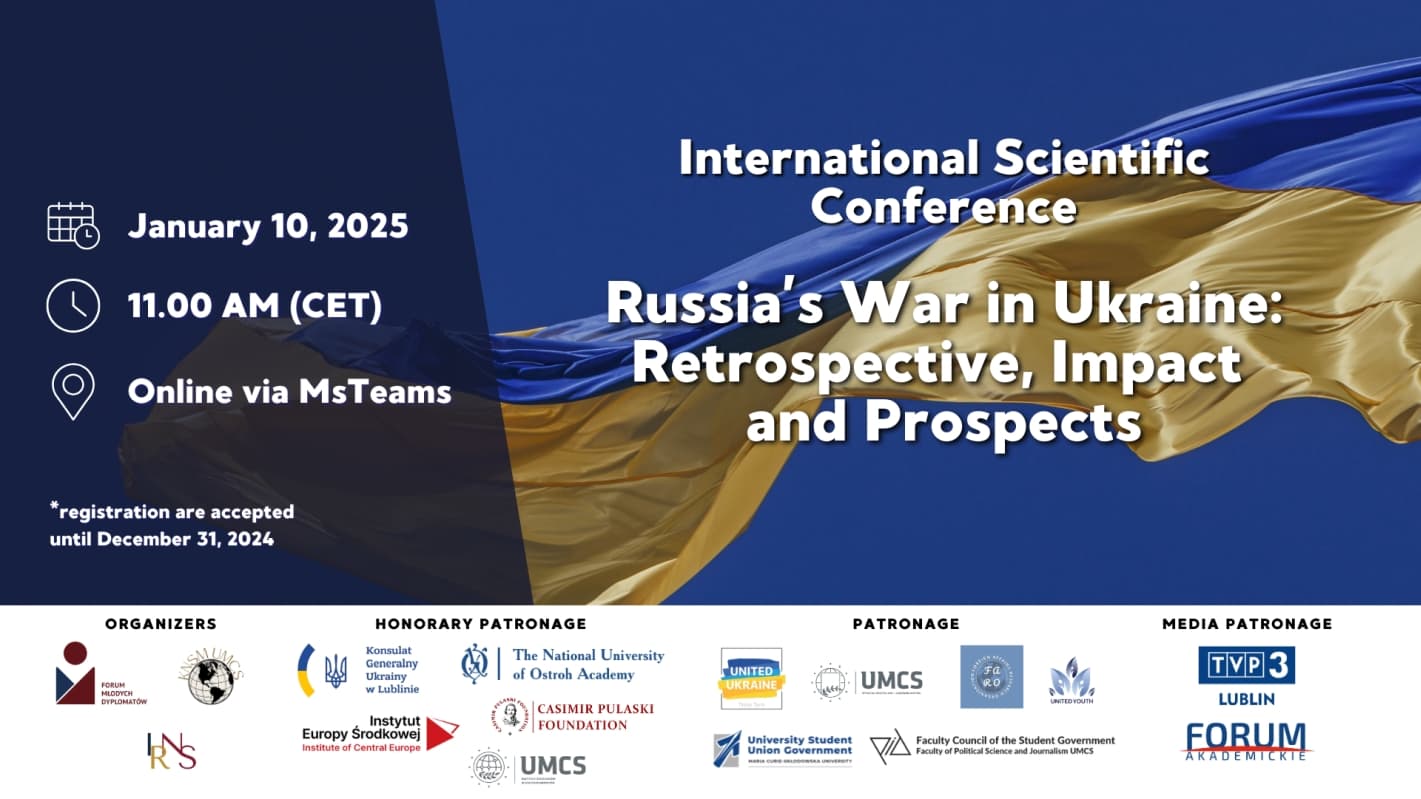 Zapraszamy Państwa na Międzynarodową Konferencja Naukowa pt. “Russia’s War in Ukraine: Retrospective, Impact, and Prospects”