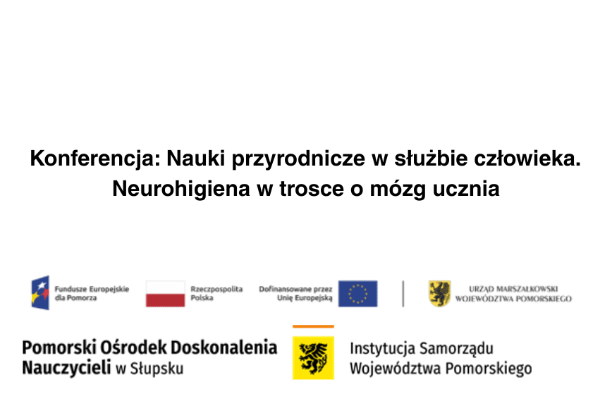Konferencja: Nauki przyrodnicze w służbie człowieka. Neurohigiena w trosce o mózg ucznia