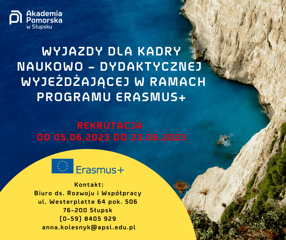 WYJAZDY DLA KADRY NAUKOWO – DYDAKTYCZNEJ
WYJEŻDŻAJĄCEJ W RAMACH PROGRAMU ERASMUS+