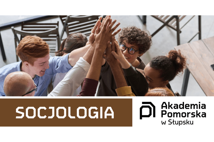 Studiuj Socjologię w Akademii Pomorskiej w Słupsku