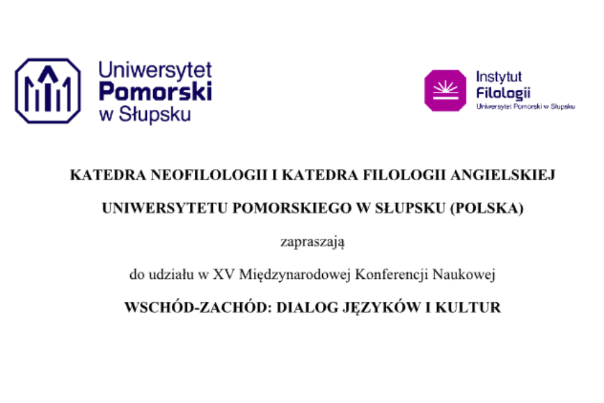 XV Międzynarodowa Konferencja Naukowa: WSCHÓD-ZACHÓD: DIALOG JĘZYKÓW I KULTUR