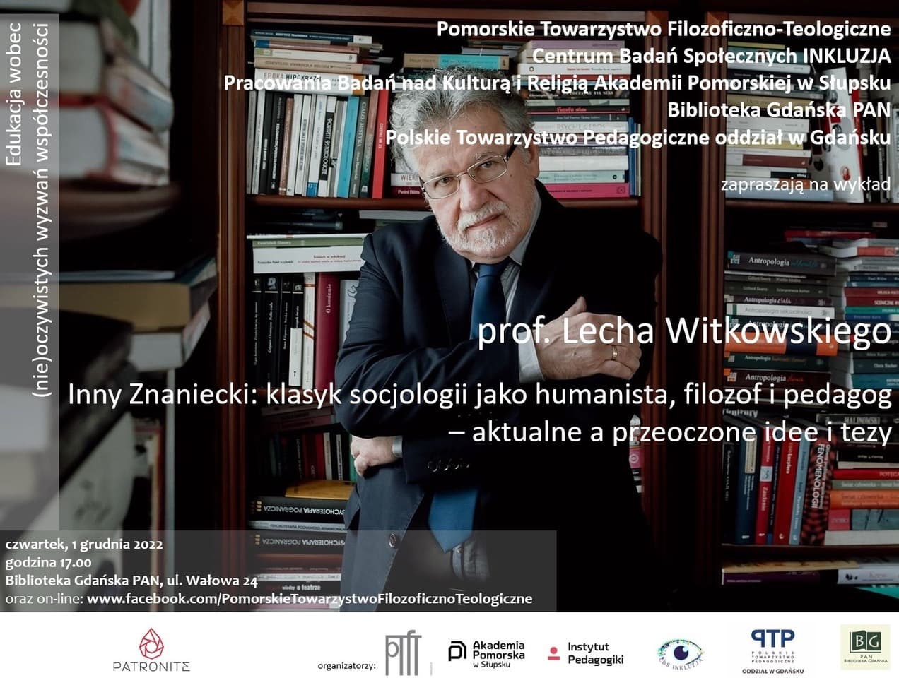 Wykład prof. dr hab. Lecha Witkowskiego pt.: Inny Znaniecki: klasyk socjologii jako humanista, filozof i pedagog - aktualne a przeoczone idee i tezy