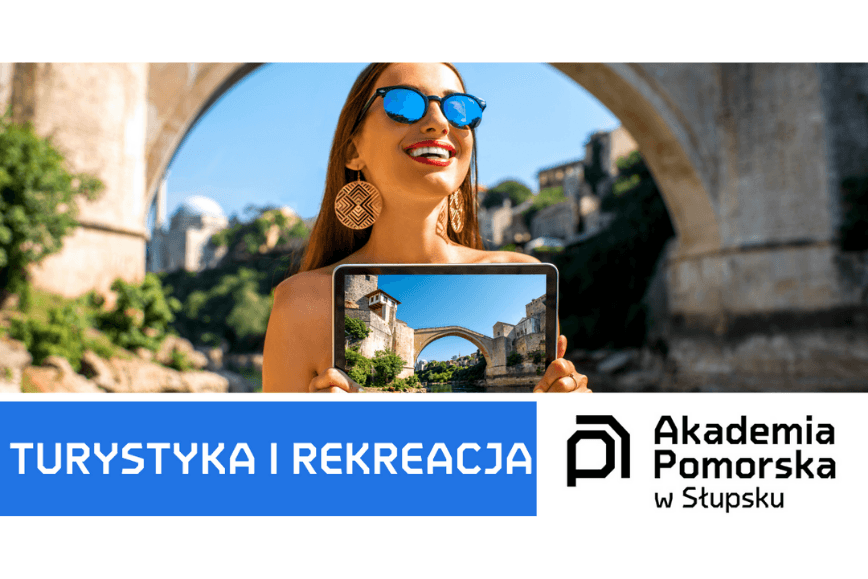 Studiuj Turystykę i Rekreację w Akademii Pomorskiej w Słupsku