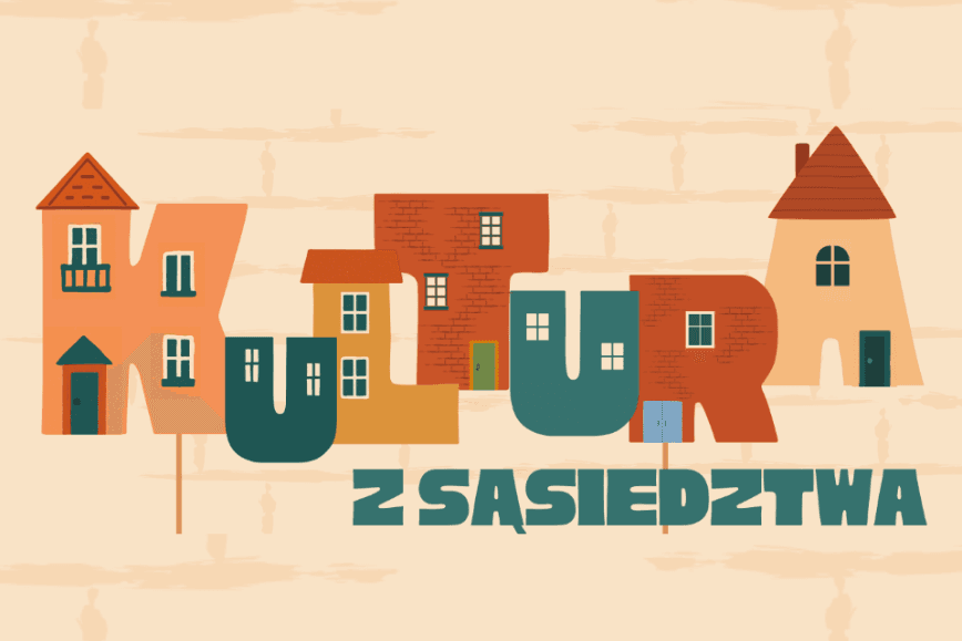 "Kultura z sąsiedztwa"