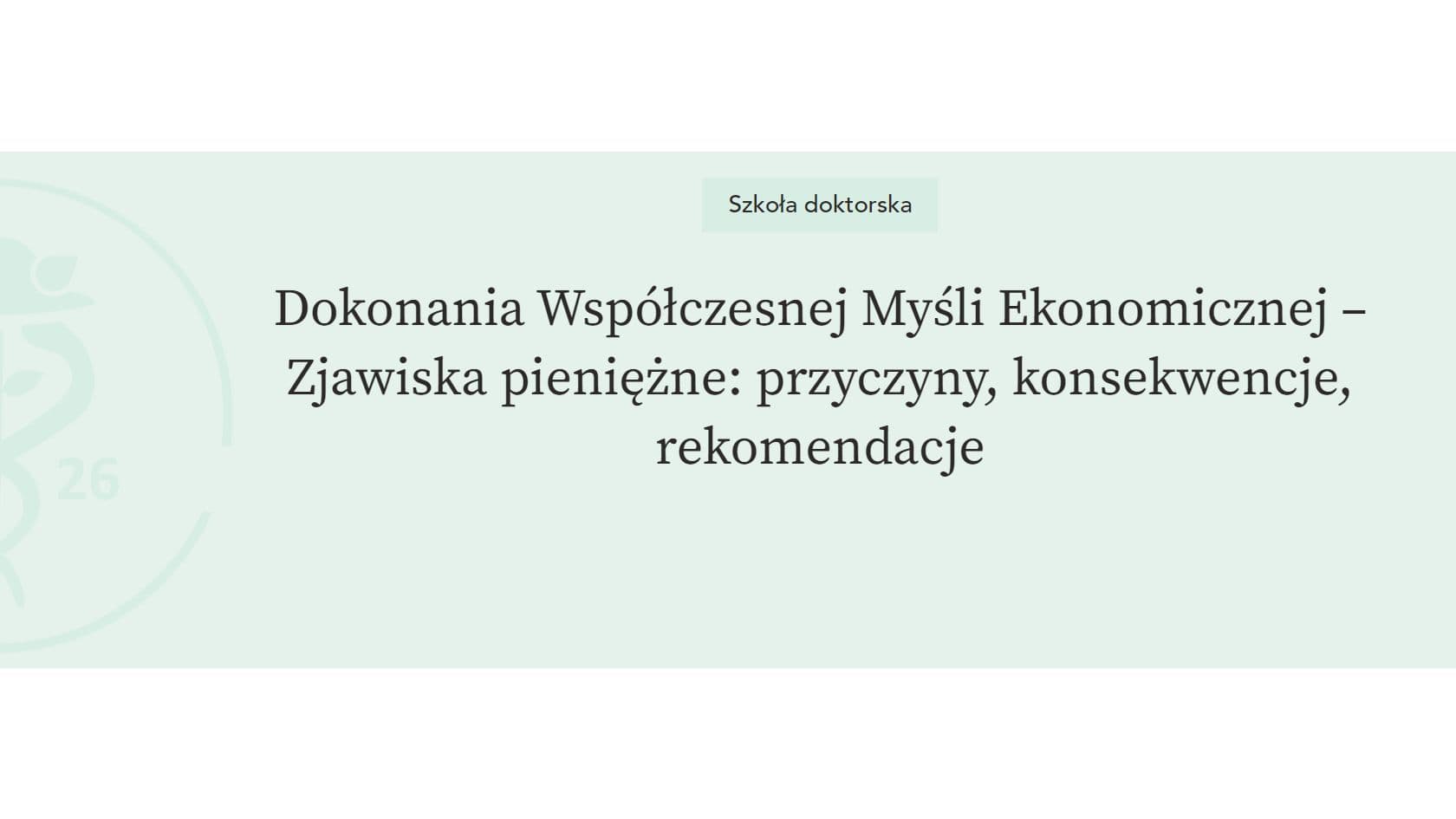 XIII Konferencja naukowa pt. Dokonania współczesnej myśli ekonomicznej - zjawiska pieniężne: przyczyny, konsekwencje, rekomendacje.