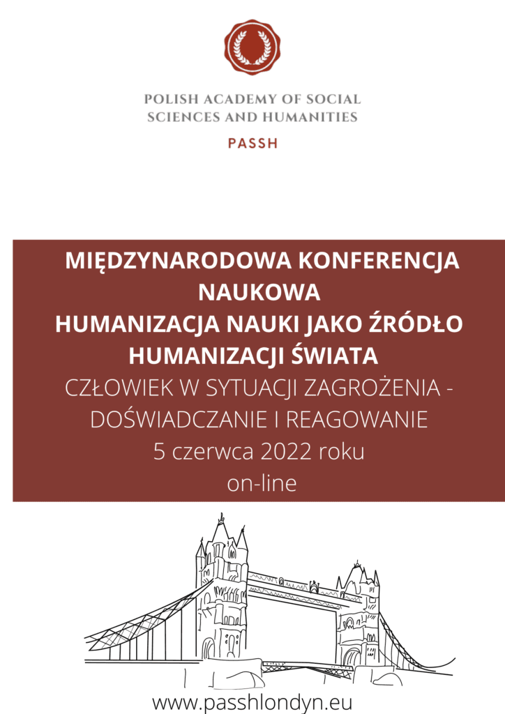 Międzynarodowa Konferencja Naukowa „HUMANIZACJA NAUKI JAKO ŹRÓDŁO HUMANIZACJI ŚWIATA. CZŁOWIEK W SYTUACJI ZAGROŻENIA – DOŚWIADCZANIE I REAGOWANIE”