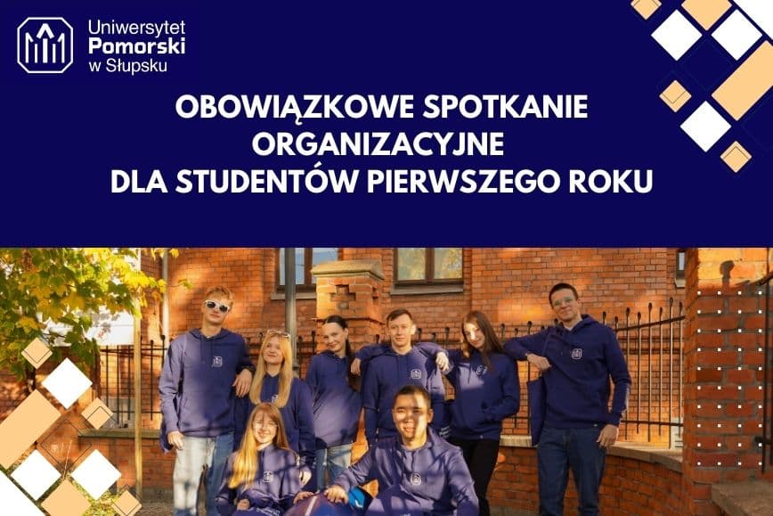 Obowiązkowe spotkanie organizacyjne dla studentów pierwszego roku