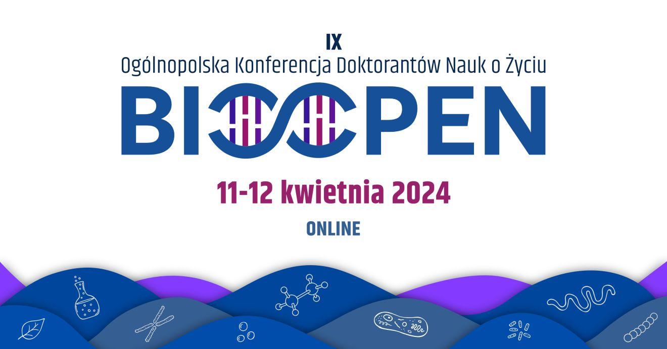 IX edycja Ogólnopolskiej Konferencji Doktorantów Nauk o Życiu BioOpen
